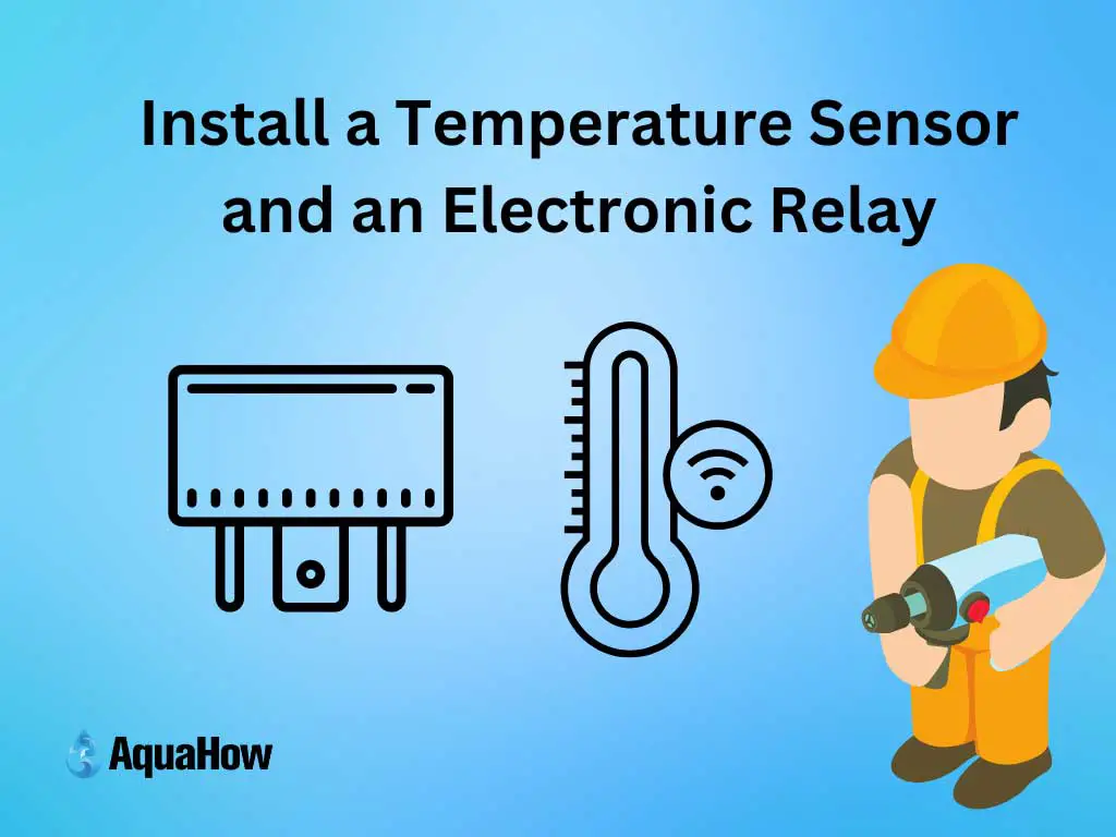 Install a Temperature Sensor and an Electronic Relay