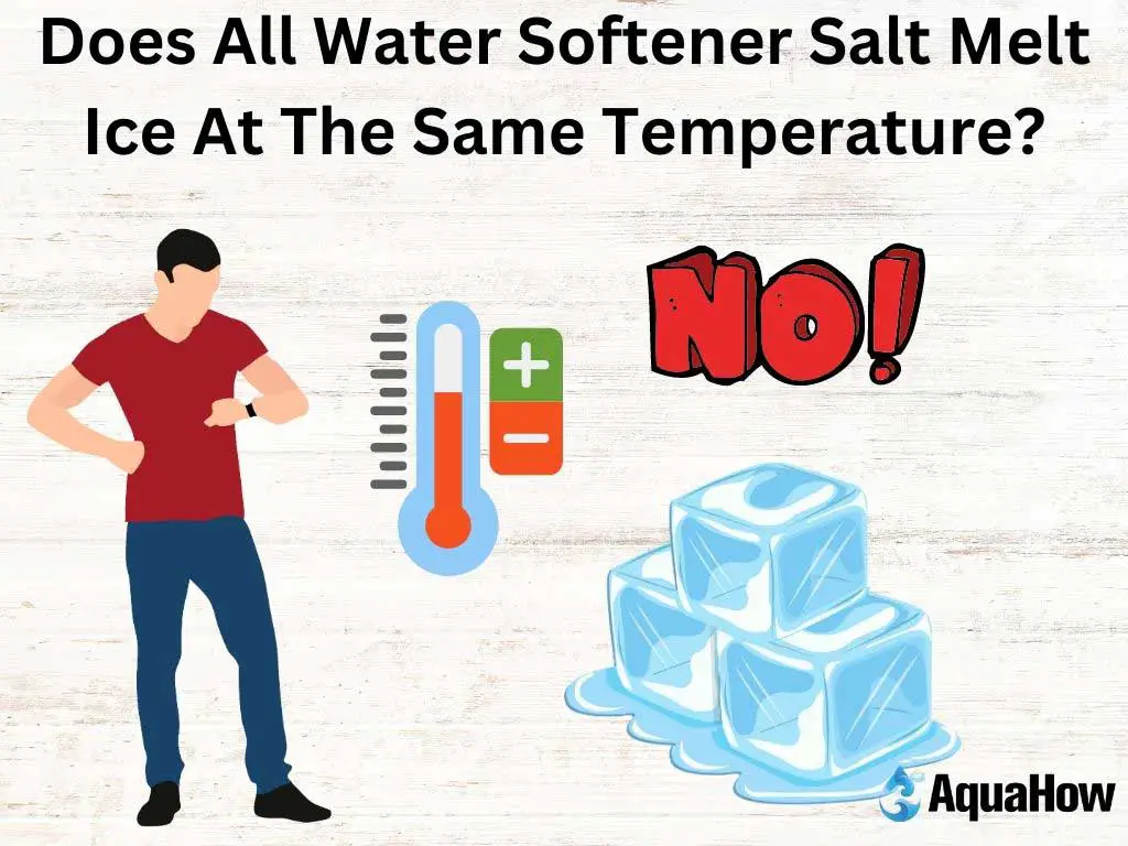 Does All Water Softener Salt Melt Ice At The Same Temperature