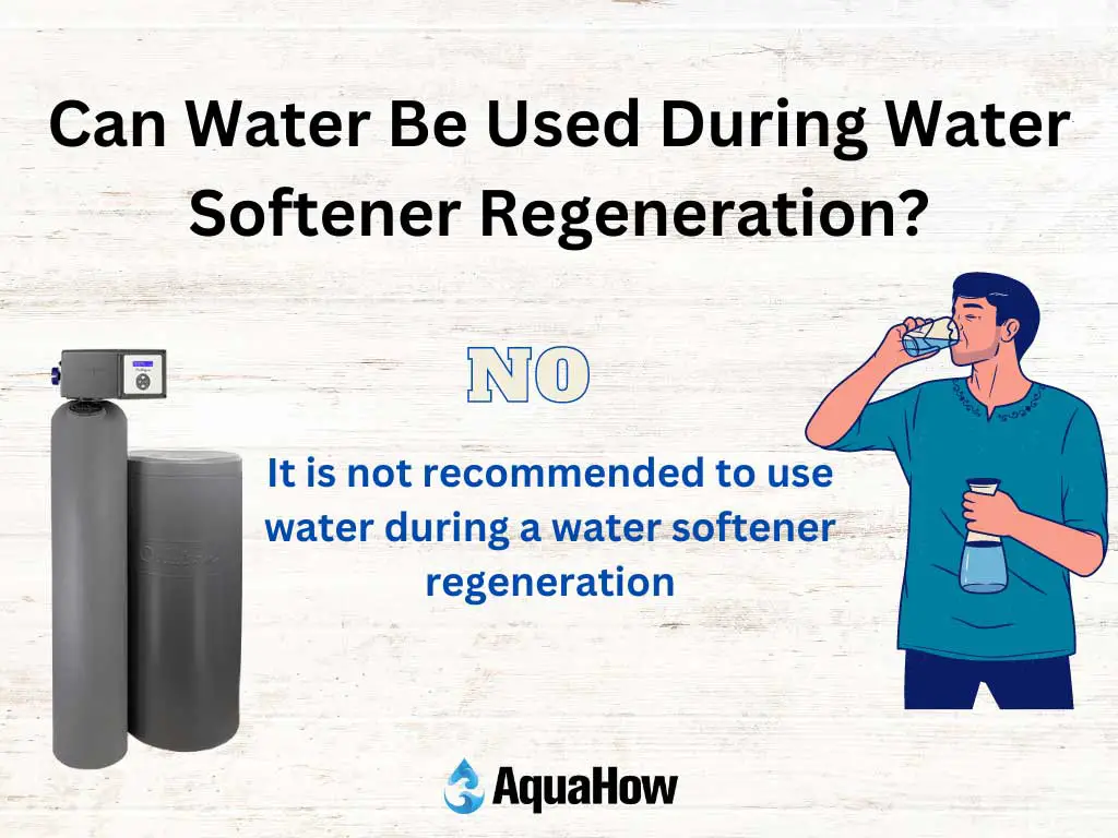 Can Water Be Used During Water Softener Regeneration