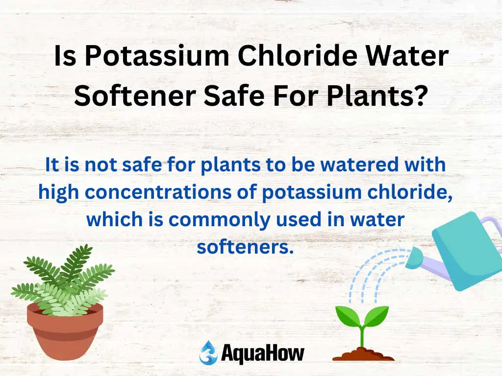 Is Potassium Chloride Water Softener Safe For Plants